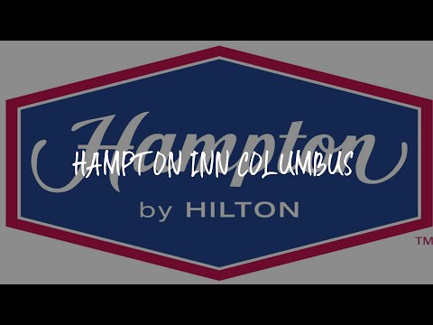 Hampton Inn Columbus Review - Columbus , United States of America