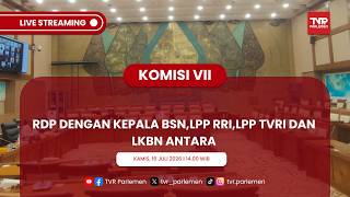 KOMISI VII DPR RI - RDP DENGAN KEPALA BSN,LPP RRI,LPP TVRI DAN LKBN ANTARA