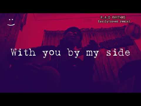 R.A.D Rhythms - Easily(Cover remix)
