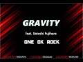 ONE OK ROCK - Gravity - feat. Satoshi Fujihara - Lyrics - Romanized -  Luxury Disease - Lyric Video