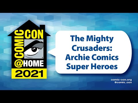 The Mighty Crusaders: Archie Comics Super Heroes | Comic-Con@Home 2021
