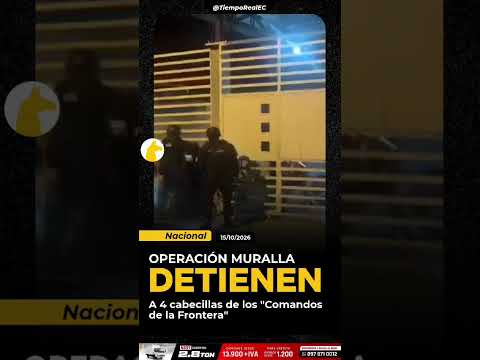 🚨 ¡MURALLA EN ACCIÓN! CAEN CUATRO CABECILLAS