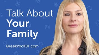 How to Talk about Your Family in Greek?