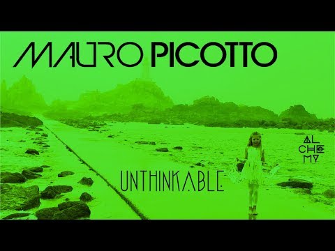 Mauro Picotto -  UNTHINKABLE [Astuni & Manuel Le Saux Re Lift]