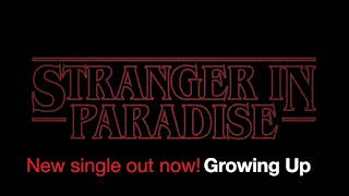 Stranger In Paradise - Growing Up video