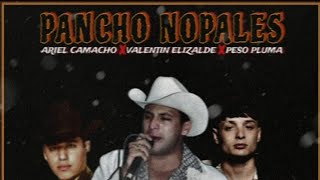 Pancho Nopales - Ariel Camacho, Valentín Elizalde, Peso Pluma IA
