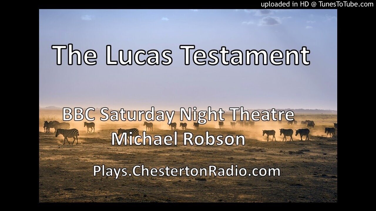 The Lucas Testament - BBC Saturday Night Theatre - Michael Robson