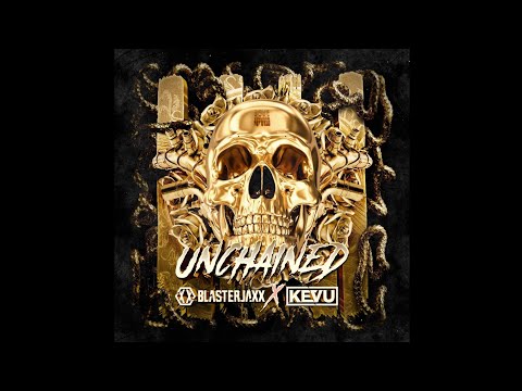 Blasterjaxx x KEVU - Unchained