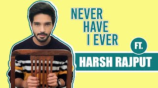 Never Have I Ever with Harsh Rajput |Exclusive| video