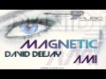 David Deejay feat. Ami - Magnetic 