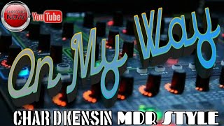 Download lagu = On My Way_-_SlLoow Break-( Char D'Kensin ) _ MDR = mp3 Download lagu = On My Way_-_SlLoow Break-( Char D'Kensin ) _ MDR = mp3