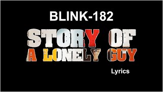 Blink 182 - Story Of A Lonely Guy ( Lyrics )