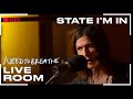 NEEDTOBREATHE "State I'm In" (From The Live Room Sessions)