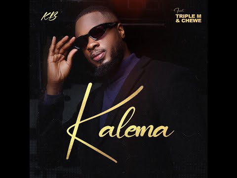 KB Ft Chewe & Triple M Kalema (Lyrics Video)