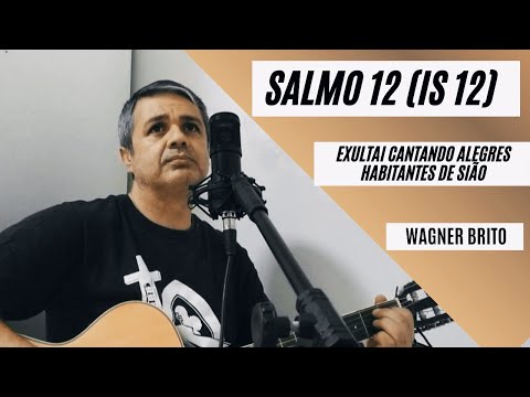 Salmo Is 12 Exultai Cantando Alegres, Habitantes De Sião - Toninho Camozzi