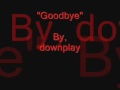 downplay - Goodbye 
