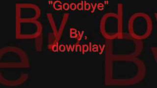 downplay - Goodbye