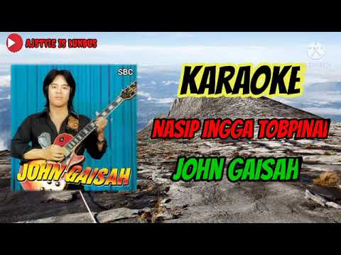 KARAOKE Nasip Ingga Tobpinai - John Gaisah