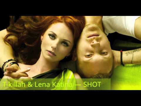 T-killah ft. Lena Katina - SHOT (official track)
