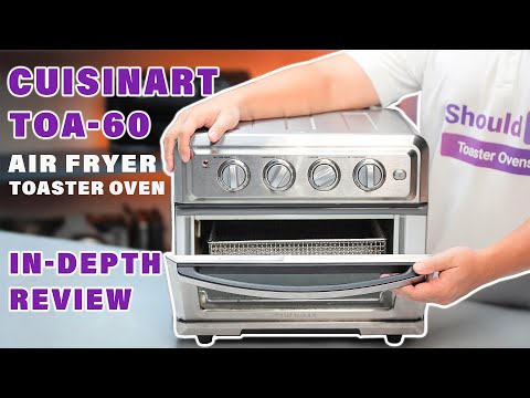 Cuisinart TOA-60 Air Fryer Toaster Oven Review - Shouldit Toaster Oven Series