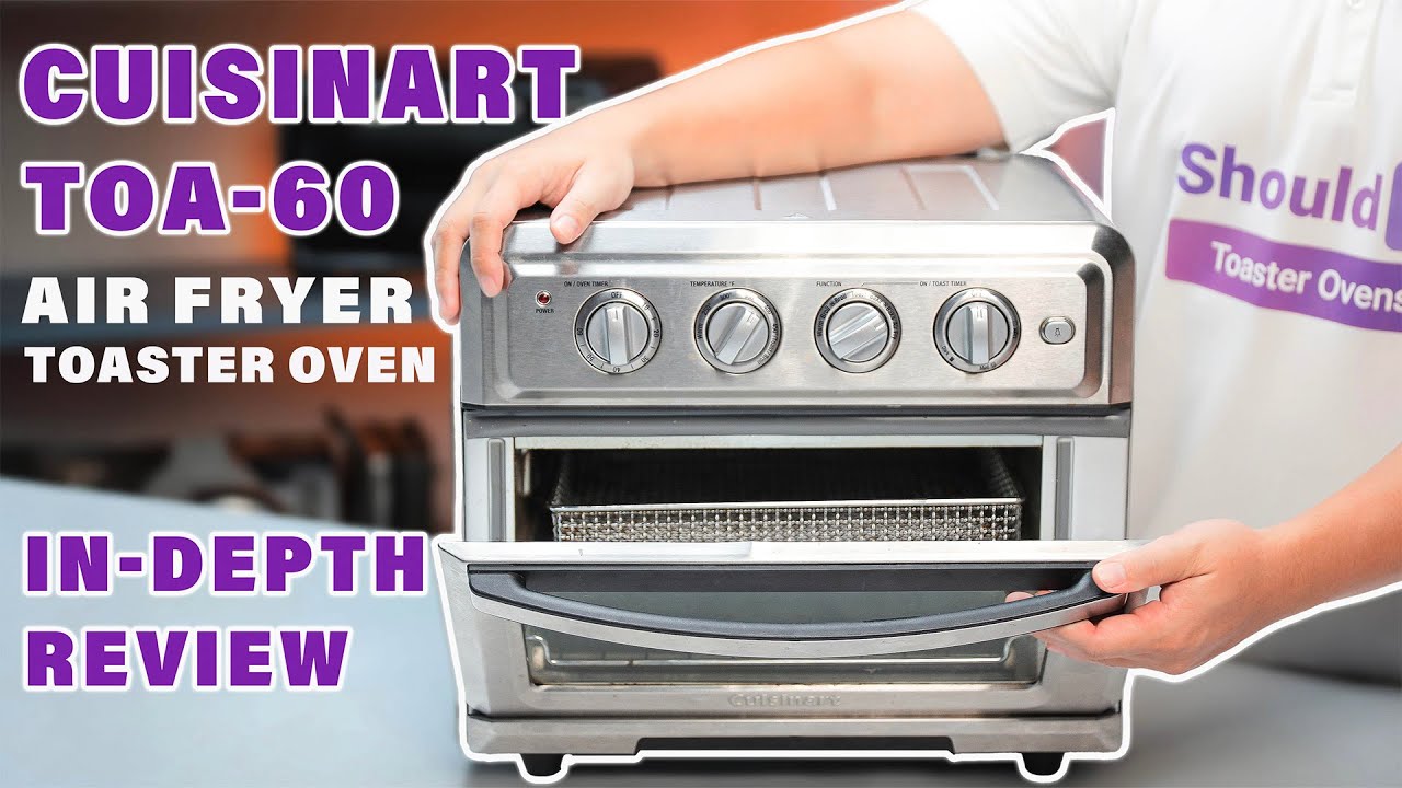 Cuisinart TOA-60 Air Fryer Toaster Oven Review - Shouldit Toaster Oven Series