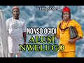 Prince Nonso Ogidi - Alusi Nwelugo