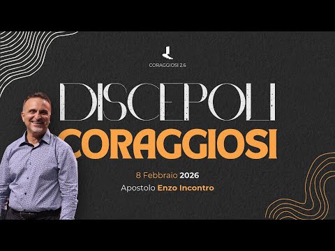 Discepoli coraggiosi | Apostolo Enzo Incontro | 08 Febbraio 2026