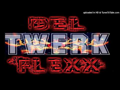 Del Flexx - Twerk