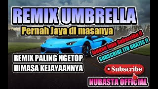 Download lagu Remix UMBRELLA !! pernah jaya dimasanya mp3