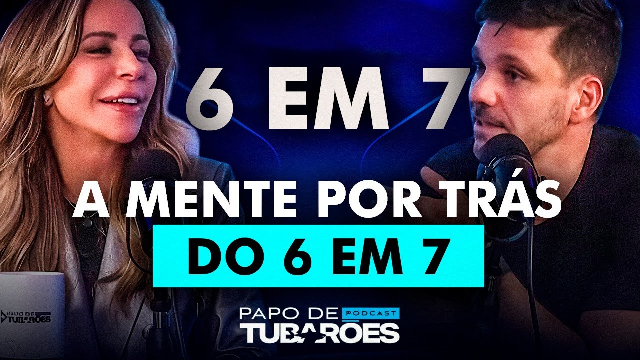 Erico Rocha: A mente por trás do 6 em 7 | Papo de Tubarões