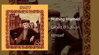 Gilbert O&#39;Sullivan - Nothing Rhymed (Official Audio)