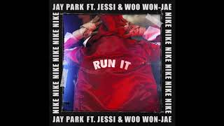 Jay Park – RUN IT (Feat. 우원재 & 제시) (Prod. by GRAY)