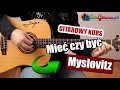 Jak zagrać na gitarze: Myslovitz - Mieć czy być ...