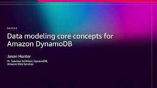 AWS re:Invent 2025 - Data modeling core concepts for Amazon DynamoDB (DAT311)