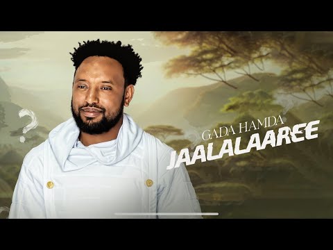 Gadaa Hamdaa_JAALALAAREE ?_New Ethiopian Oromoo music 2024(Official Video)