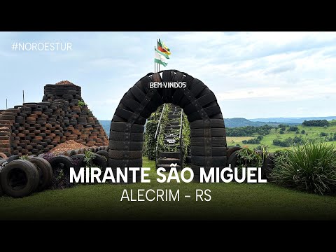 NOROESTUR – T1 E13 | Mirante São Miguel – Alecrim /RS
