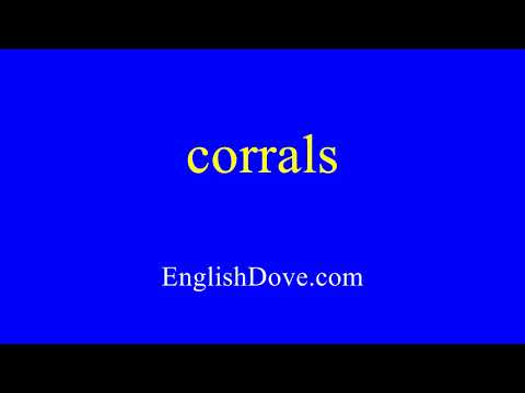 How to pronounce corrals in American English