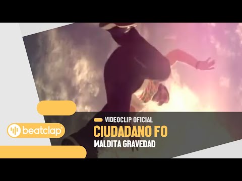 CIUDADANO FO - Maldita Gravedad (Videoclip Oficial)
