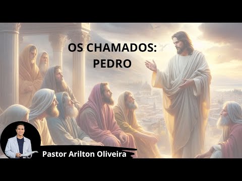 SBT 500. THE CALLING OF PETER / THE CALLINGS / PASTOR ARILTON OLIVEIRA