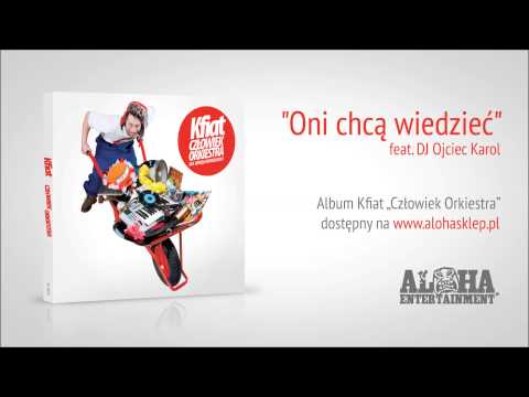 Kfiat - Oni chcą wiedzieć feat. DJ Ojciec Karol (prod. Kuzz)