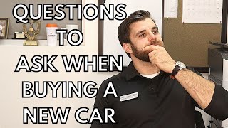 7 Questions to Ask When Buying a New Car from a Dealership