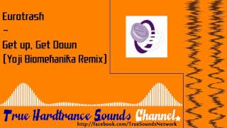 Eurotrash - Get up, Get Down (Yoji Biomehanika Remix)