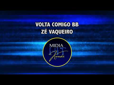 ZÉ VAQUEIRO - VOLTA COMIGO BB - KARAOKÊ