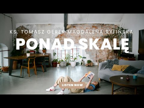 Ks. Tomasz Gerek - Ponad Skalę feat. Magdalena Ryfińska