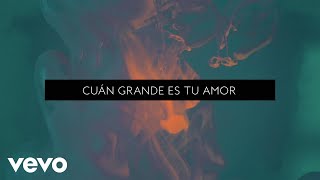 Passion - Cuán Grande Es Tu Amor (Lyric Video) ft. Jeff Johnson