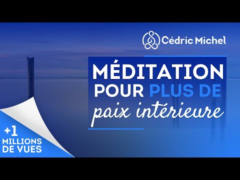 Méditation guidée : PAIX INTÉRIEURE  🎧🎙 Cédric Michel