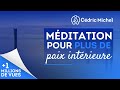 Méditation guidée : PAIX INTÉRIEURE  🎧🎙 Cédric Michel