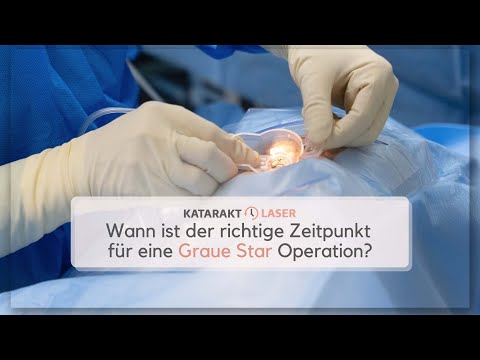 Wann ist der richtige Zeitpunkt für eine Graue Star Operation? | Katarakt Laser Wien