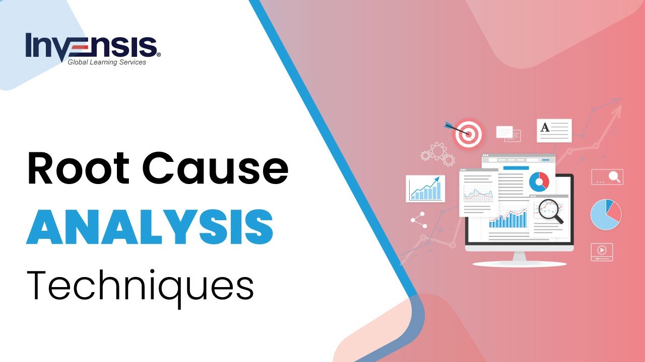 Root Cause Analysis Techniques | Root Cause Analysis | Invensis Learning