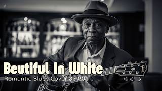 Download lagu Beutiful In White -  Shane Filan || Romantic Blus Cover 70s 80s 90s mp3